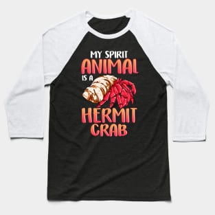 My Spirit Animal Is a Hermit Crab Crustacean Pun Baseball T-Shirt